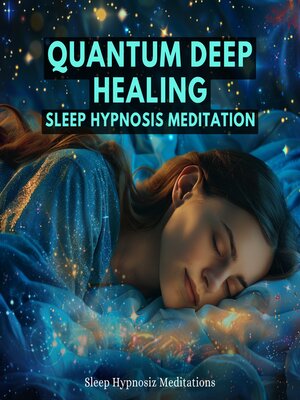 cover image of Quantum Deep Healing Sleep Hypnosis Meditation